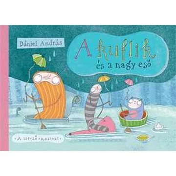 Dániel András - A Kuflik és a nagy eső