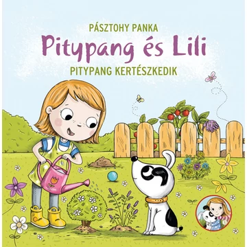 Pásztohy Panka - Pitypang és Lili - Pitypang kertészkedik