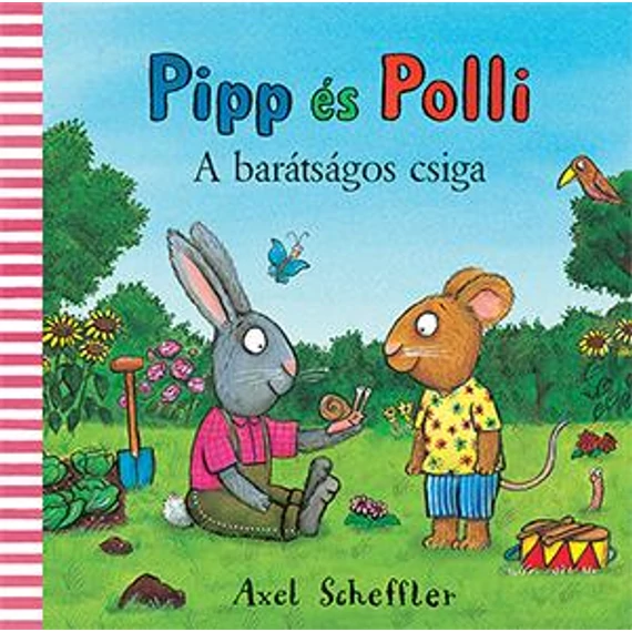 Camilla Reid & Axel Scheffler - Pipp és Polli A barátságos csiga