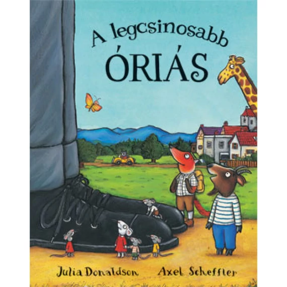 Julia Donaldson & Axel Scheffler - A legcsinosabb óriás