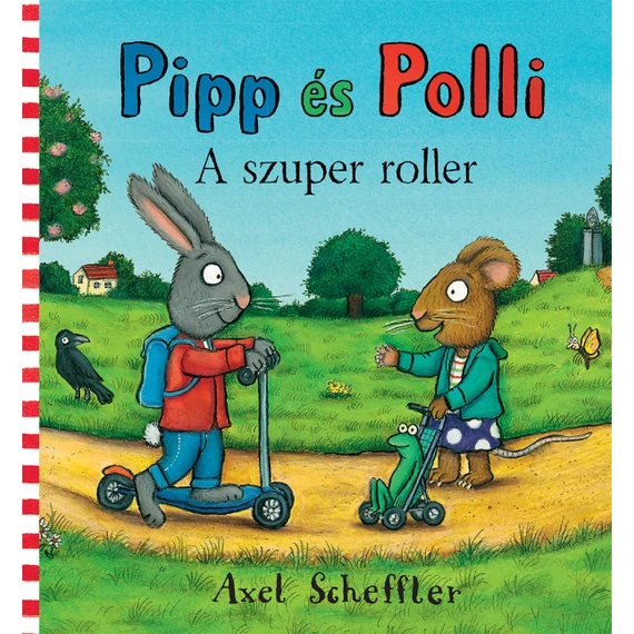 Camilla Reid & Axel Scheffler - Pipp és Polli A szuper roller