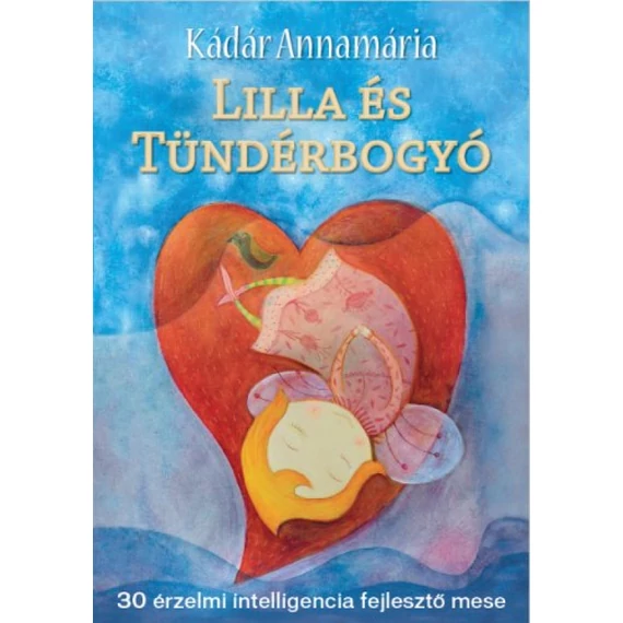 Kádár Annamária - Lilla és Tündérbogyó