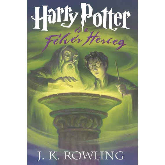 J. K. Rowling - Harry Potter és a félvér herceg