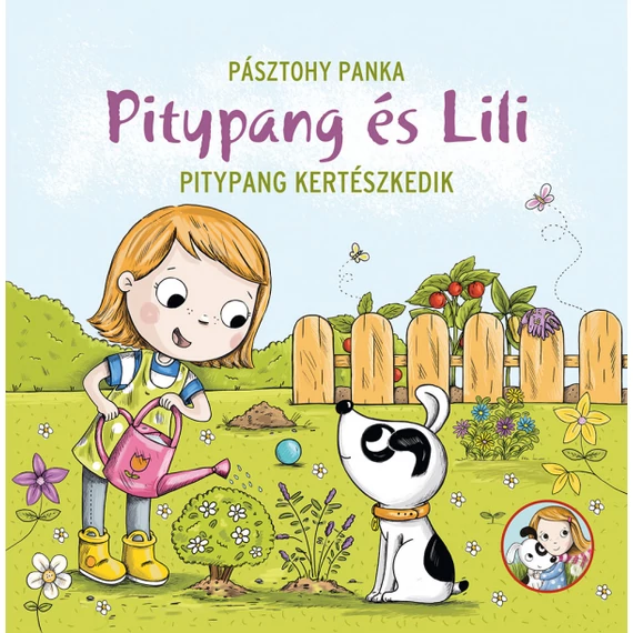 Pásztohy Panka - Pitypang és Lili - Pitypang kertészkedik