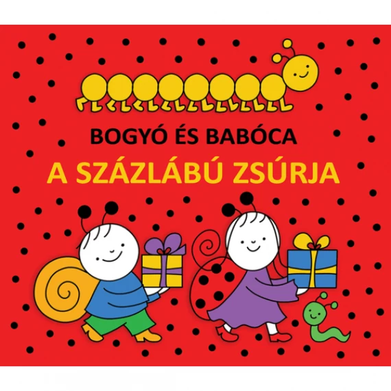 Bartos Erika - Bogyó és Babóca A százlábú zsúrja