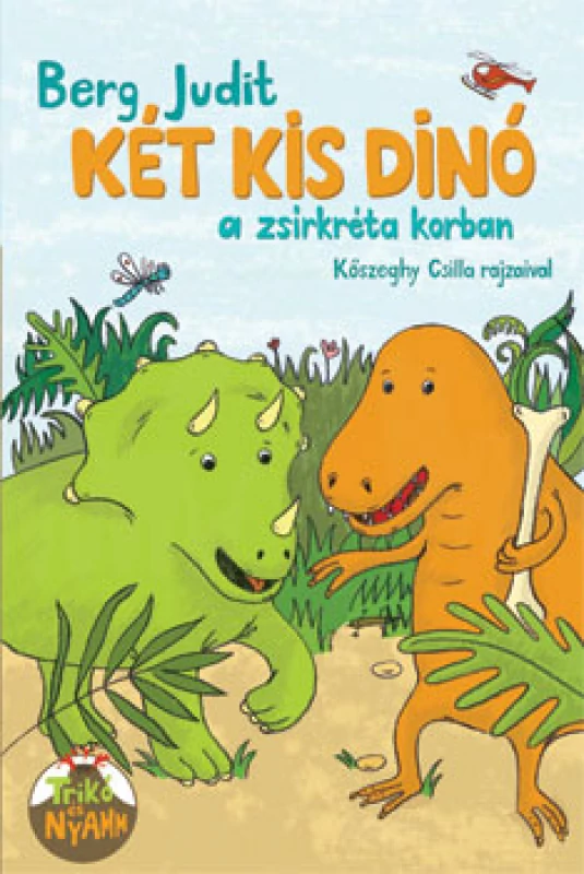 Berg Judit - Két kis dínó a zsírkrétabokorban