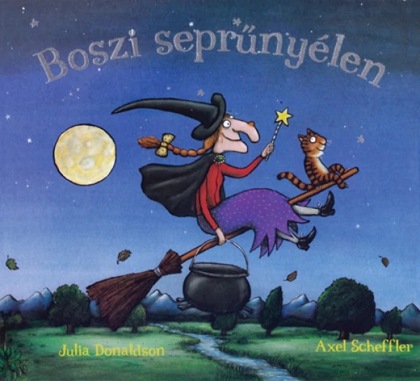 Julia Donaldson & Axel Scheffler - Boszi seprűnyélen