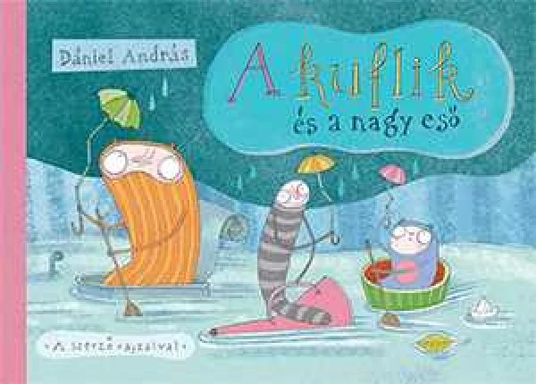 Dániel András - A Kuflik és a nagy eső