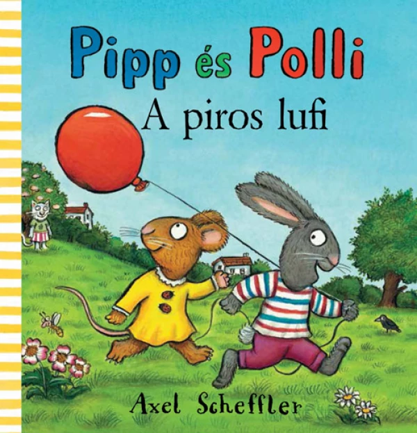 Camilla Reid & Axel Scheffler - Pipp és Polli A piros lufi