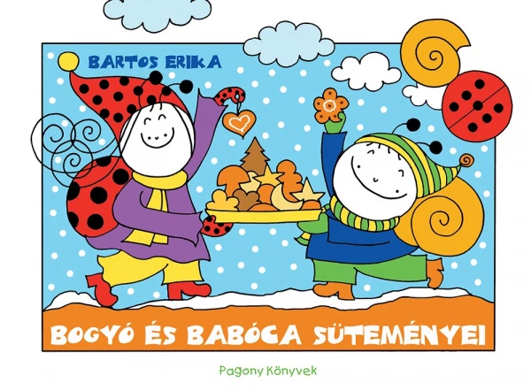 Bartos Erika - Bogyó és Babóca süteményei