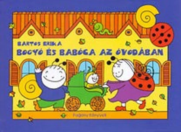 Bartos Erika - Bogyó és Babóca az óvodában