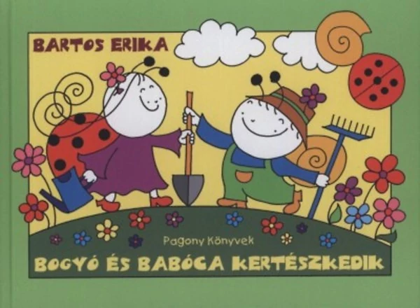 Bartos Erika - Bogyó és Babóca kertészkedik