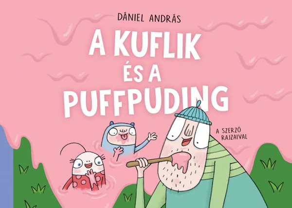 Dániel András - A Kuflik és Puffpuding