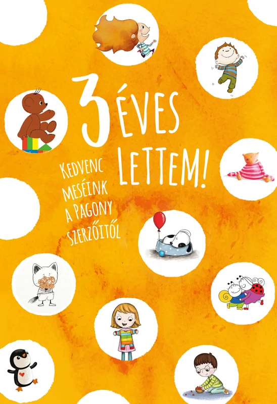 3 éves lettem! Kedvenc meséink a Pagony szerzőitől