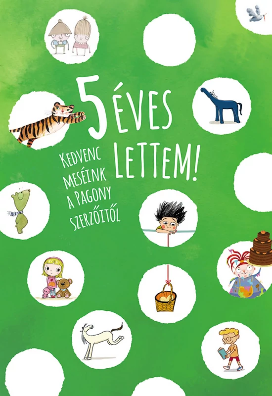 5 éves lettem! Kedvenc meséink a Pagony szerzőitől