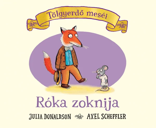 Julia Donaldson & Axel Scheffler - Róka zoknija
